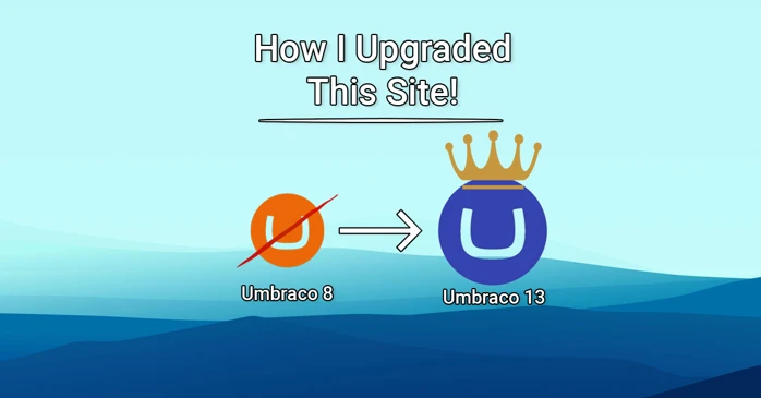 This Umbraco 8 to 13 Upgrade Was Easier Than I Expected!