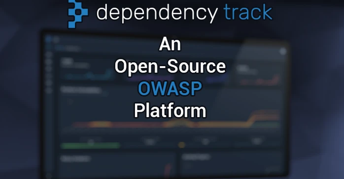 Dependency Track - An Open-Source OWASP Platform