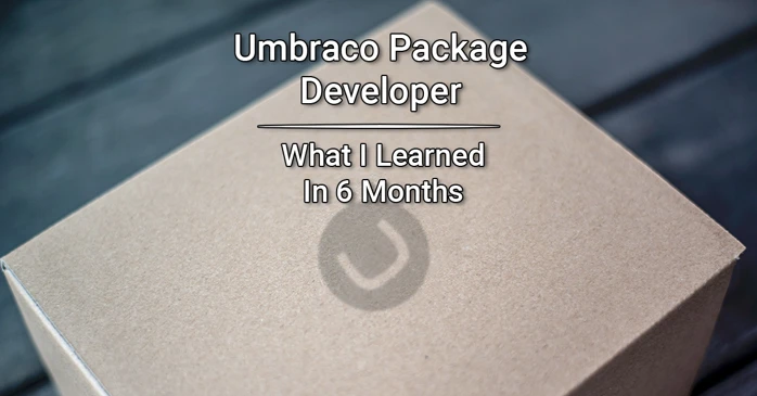 6 Months as an Umbraco Package Developer: What I Learned