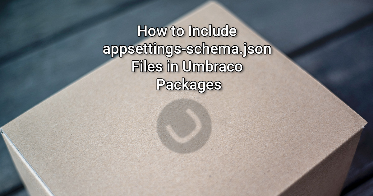 How to Include appsettings-schema.json Files in Umbraco Packages