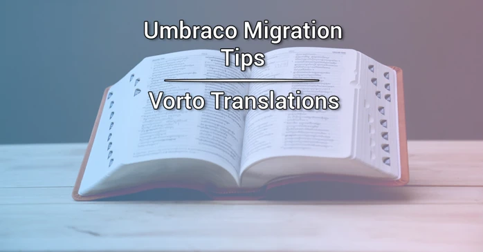 Umbraco Migration Tips - Vorto Translations to Umbraco 10+